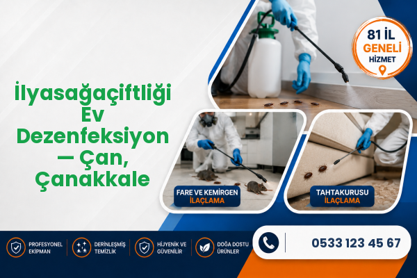 İlyasağaçiftliği Ev Dezenfeksiyon — Çan, Çanakkale