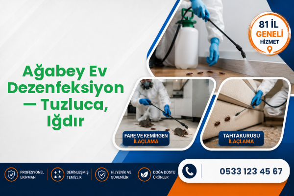Ağabey Ev Dezenfeksiyon — Tuzluca, Iğdır