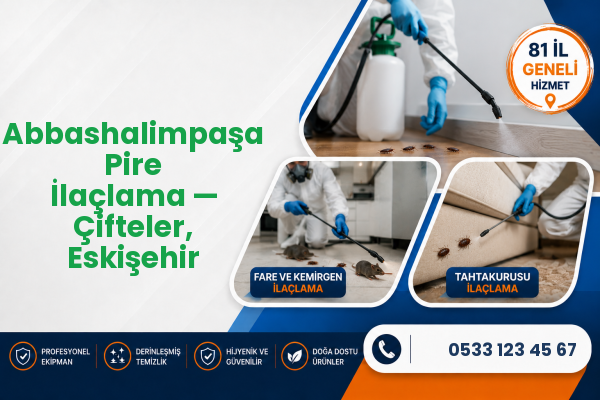 Abbashalimpaşa Pire İlaçlama — Çifteler, Eskişehir