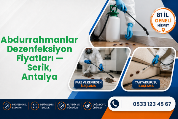 Abdurrahmanlar Dezenfeksiyon Fiyatları — Serik, Antalya