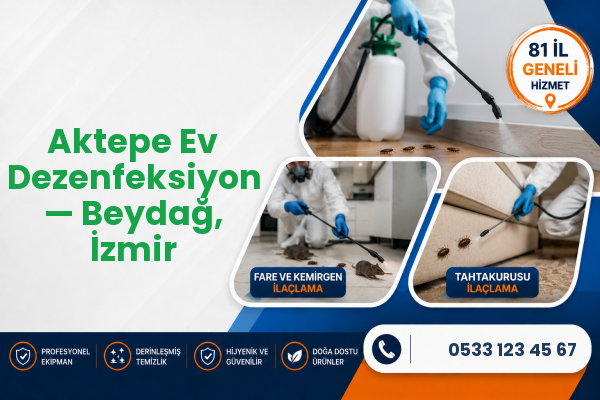 Aktepe Ev Dezenfeksiyon — Beydağ, İzmir
