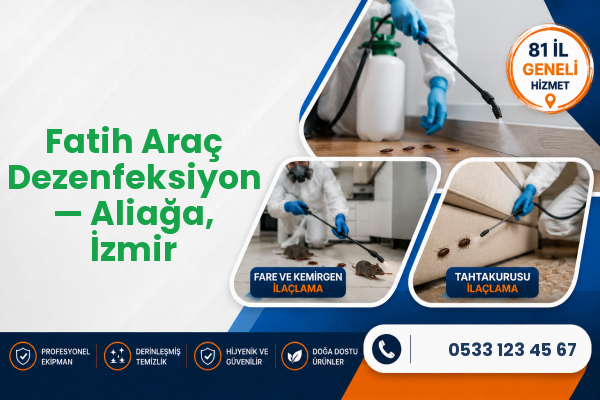 Fatih Araç Dezenfeksiyon — Aliağa, İzmir