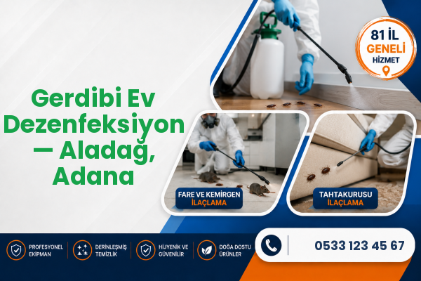 Gerdibi Ev Dezenfeksiyon — Aladağ, Adana