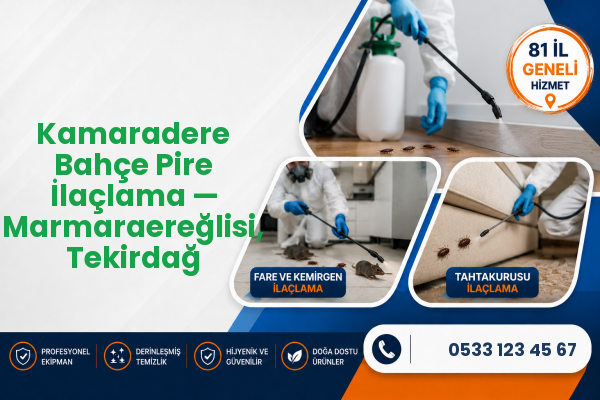 Kamaradere Bahçe Pire İlaçlama — Marmaraereğlisi, Tekirdağ