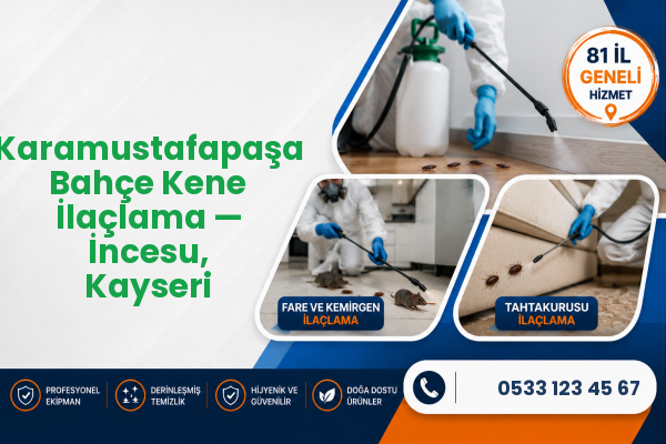 Karamustafapaşa Bahçe Kene İlaçlama — İncesu, Kayseri