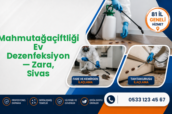 Mahmutağaçiftliği Ev Dezenfeksiyon — Zara, Sivas
