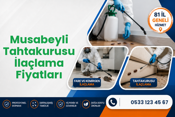 Musabeyli Tahtakurusu İlaçlama Fiyatları