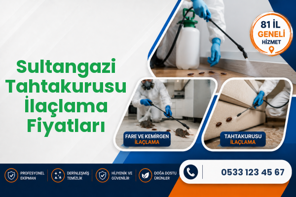 Sultangazi Tahtakurusu İlaçlama Fiyatları
